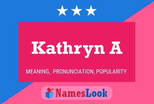 Kathryn A Namensposter