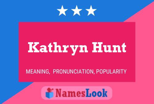 Kathryn Hunt Namensposter