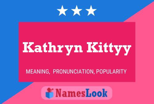 Kathryn Kittyy Namensposter