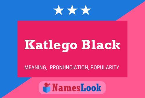 Katlego Black Namensposter