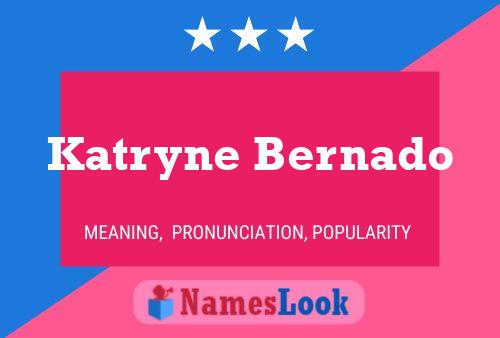 Katryne Bernado Namensposter