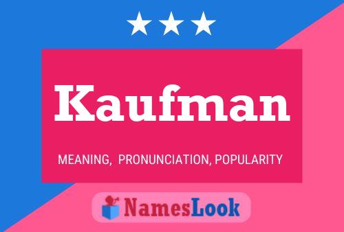 Kaufman Namensposter