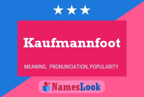 Kaufmannfoot Namensposter