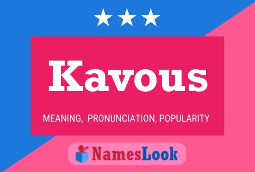 Kavous Namensposter