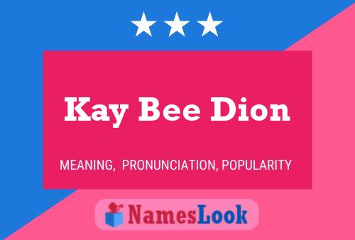 Kay Bee Dion Namensposter