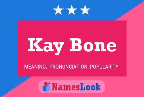 Kay Bone Namensposter