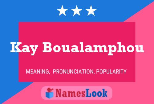 Kay Boualamphou Namensposter