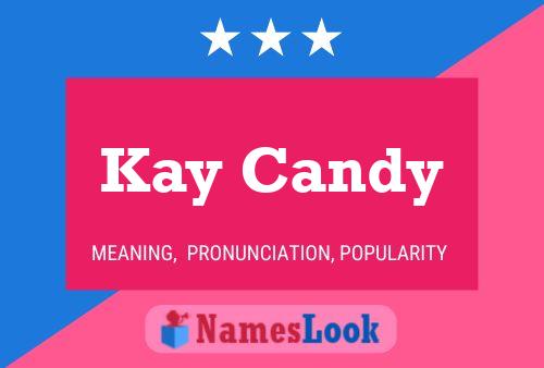 Kay Candy Namensposter