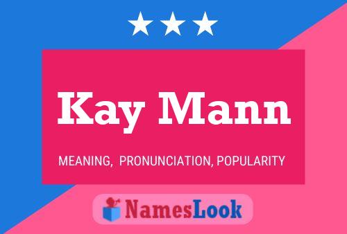 Kay Mann Namensposter