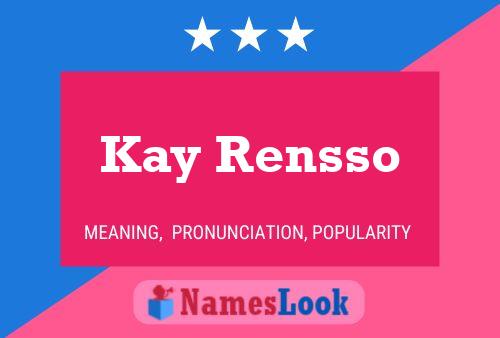 Kay Rensso Namensposter