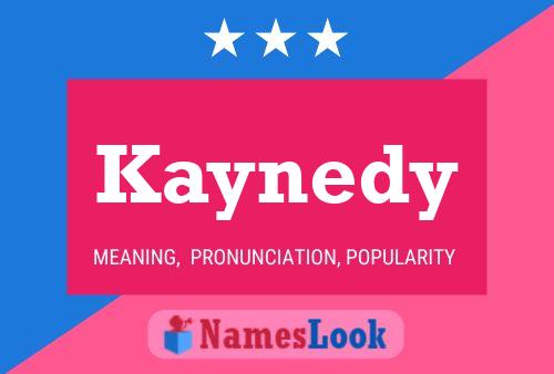 Kaynedy Namensposter