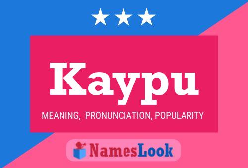 Kaypu Namensposter