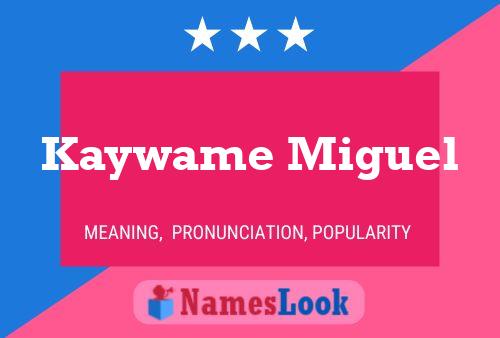 Kaywame Miguel Namensposter