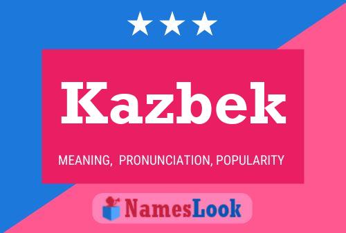 Kazbek Namensposter