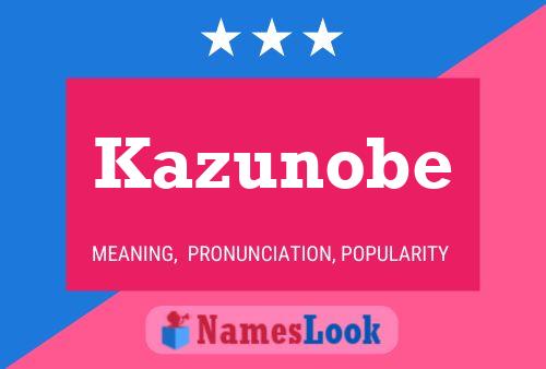 Kazunobe Namensposter