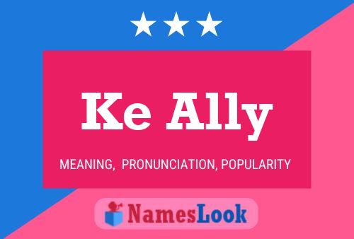 Ke Ally Namensposter