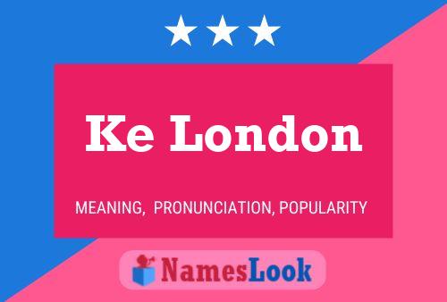 Ke London Namensposter