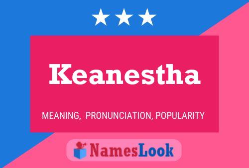 Keanestha Namensposter