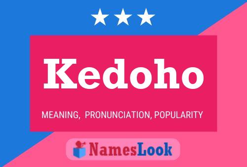 Kedoho Namensposter