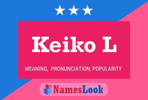 Keiko L Namensposter