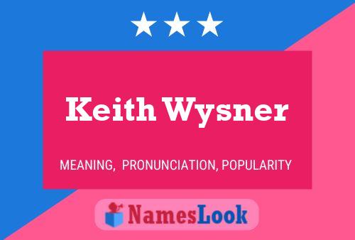 Keith Wysner Namensposter