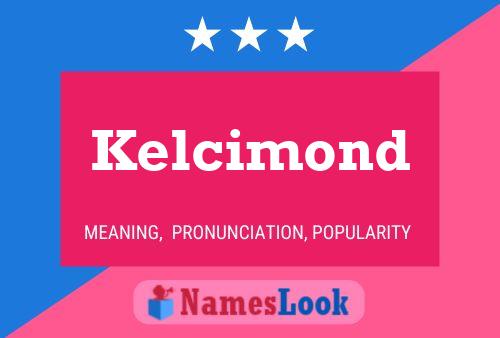 Kelcimond Namensposter