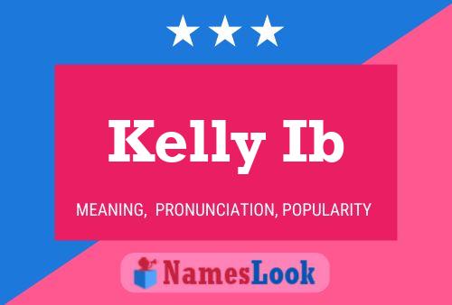 Kelly Ib Namensposter