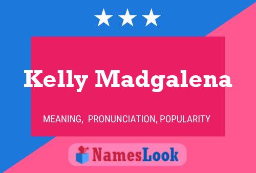 Kelly Madgalena Namensposter