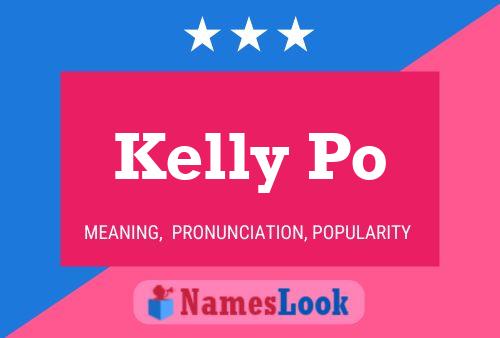 Kelly Po Namensposter