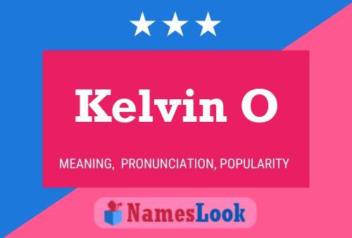 Kelvin O Namensposter