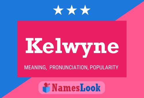 Kelwyne Namensposter