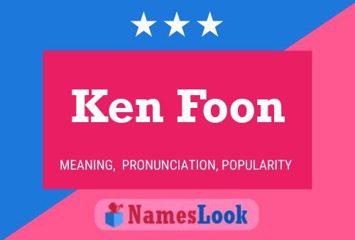 Ken Foon Namensposter