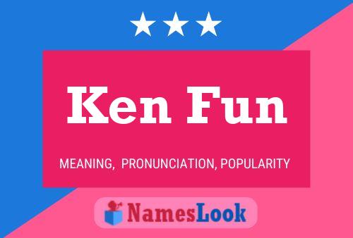 Ken Fun Namensposter