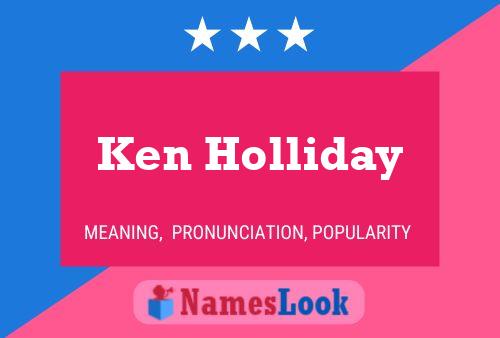 Ken Holliday Namensposter