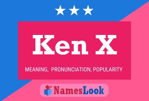 Ken X Namensposter