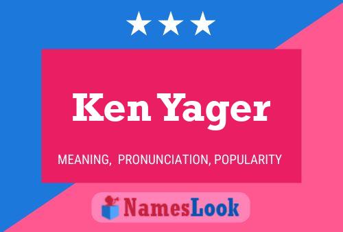 Ken Yager Namensposter