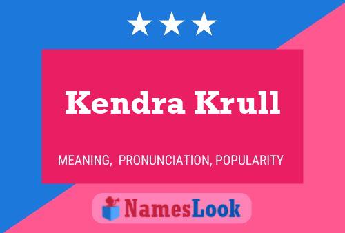 Kendra Krull Namensposter