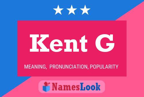 Kent G Namensposter