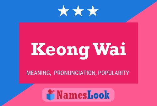 Keong Wai Namensposter