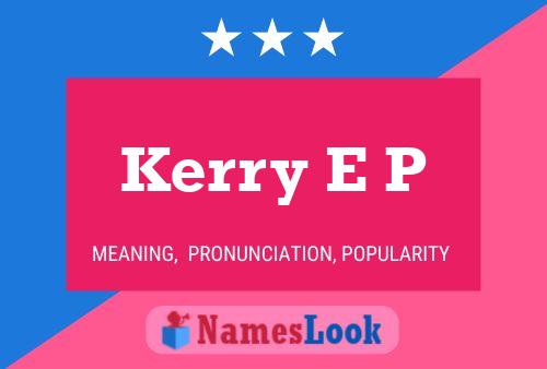 Kerry E P Namensposter