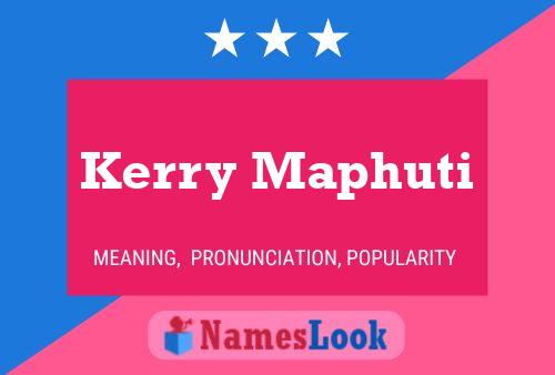 Kerry Maphuti Namensposter