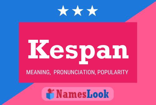 Kespan Namensposter