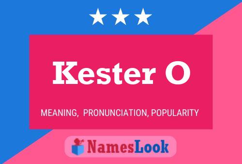 Kester O Namensposter