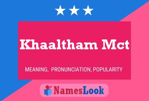 Khaaltham Mct Namensposter