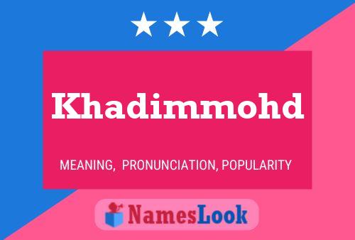 Khadimmohd Namensposter