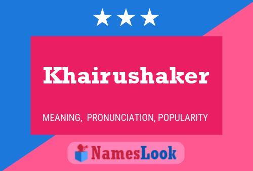 Khairushaker Namensposter