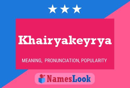 Khairyakeyrya Namensposter