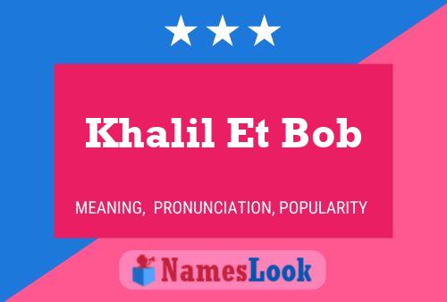 Khalil Et Bob Namensposter