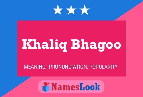 Khaliq Bhagoo Namensposter