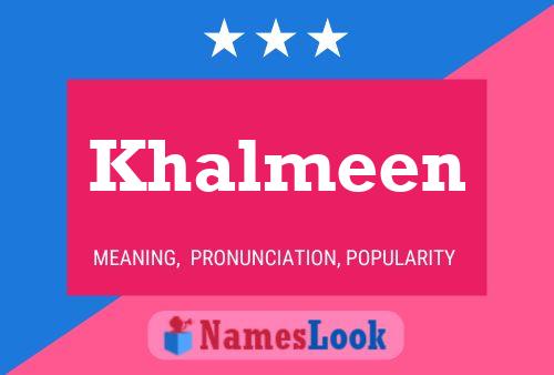 Khalmeen Namensposter